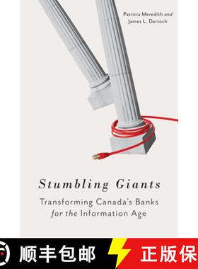 【3-4周达】Stumbling Giants : Transforming Canada's Banks for the Information Age [9781442649514]