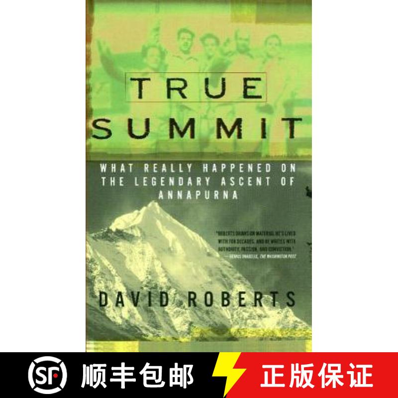 【3-4周达】True Summit: What Really Happened on the Legendary Ascent of Annapurna [9781476738468]