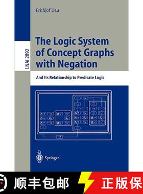 【3-4周达】The Logic System of Concept Graphs with Negation : And Its Relationship to Predicate Logic [9783540206071]