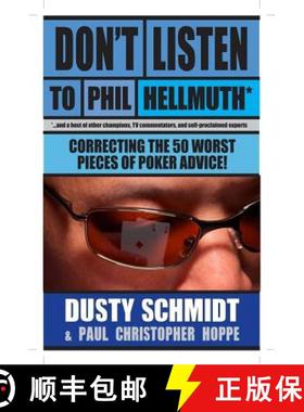 【3-4周达】Don't Listen to Phil Hellmuth: Correcting the 50 Worst Pieces of Poker Advice [9781580423083]