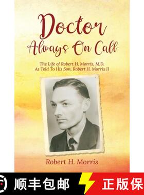 【3-4周达】Doctor Always On Call: The Life of Robert Morris, M.D. As Told To His Son, Robert H. Morri... [9798893301281]