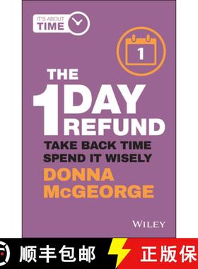 【3-4周达】1 Day Refund - Take Back Time, Spend it Wisely: Take Back Time, Spend it Wisely [9780730398202]