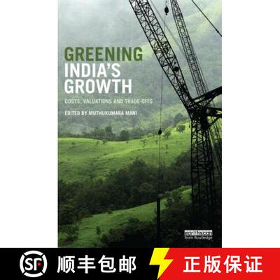 【3-4周达】精装 Greening India's Growth: Costs, Valuations and Trade-offs [9780415719353]