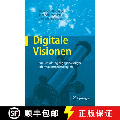 【3-4周达】Digitale Visionen : Zur Gestaltung allgegenwärtiger Informationstechnologien [9783540770213]