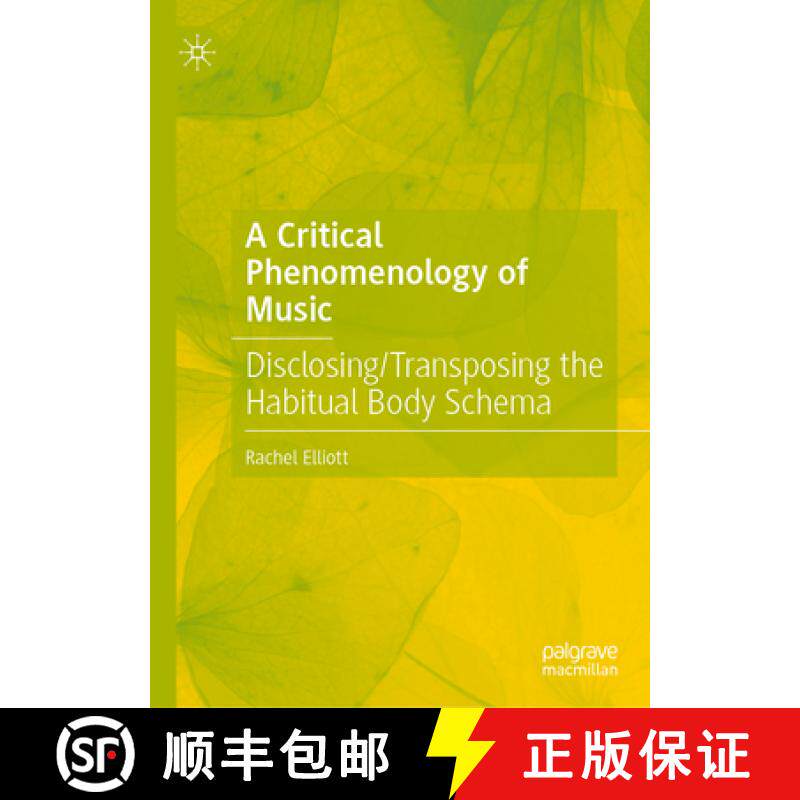 【3-4周达】A Critical Phenomenology of Music : Disclosing/Transposing the Habitual Body Schema [9783031921100]