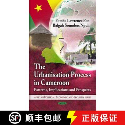 【3-4周达】The Urbanisation Process in Cameroon: Patterns, Implications and Prospects [9781608769186]