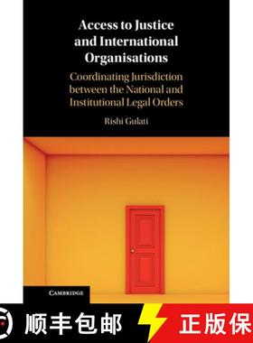 【3-4周达】Access to Justice and International Organisations: Coordinating Jurisdiction between the N... [9781108837545]