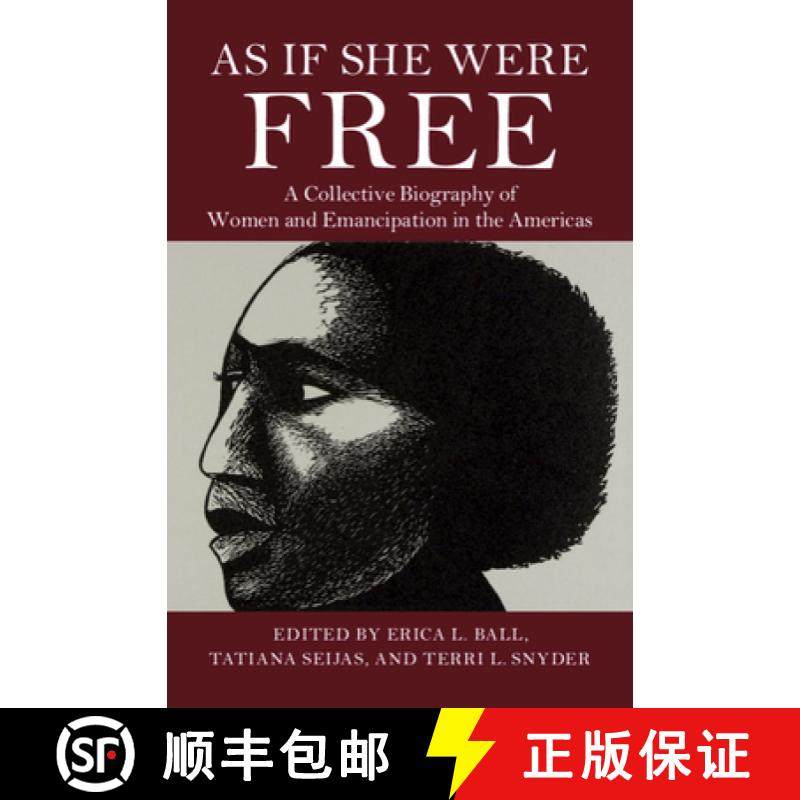【3-4周达】As If She Were Free: A Collective Biography of Women and Emancipation in the Americas [9781108737036]