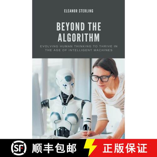 【3-4周达】Beyond The Algorithm: Evolving Human Thinking to Thrive in the Age of Intelligent Machines [9789371771016]