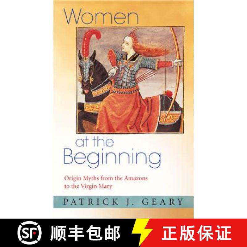 【3-4周达】Women at the Beginning: Origin Myths from the Amazons to the Virgin Mary [9780691171463]
