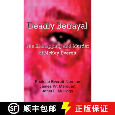 预订 Deadly Betrayal: The Kidnapping and Murder of McKay Everett Volume 5 [9781881515982]