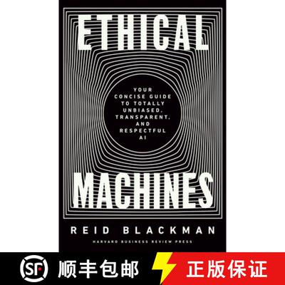 【3-4周达】精装 Ethical Machines : Your Concise Guide to Totally Unbiased, Transparent, and Respectfu... [9781647822811]