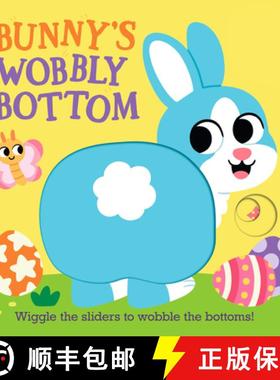 预订 Bunny's Wobbly Bottom: (An Interactive Slider Book - A Perfect Easter Basket Stuffer for Babies ... [9781536246681]