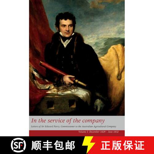 【3-4周达】In the Service of the Company - Vol 1: Letters of Sir Edward Parry, Commissioner to the Au... [9781920942281]