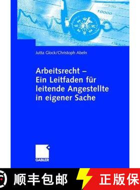 【3-4周达】Arbeitsrecht - Ein Leitfaden Für Leitende Angestellte in Eigener Sache [9783834902009]