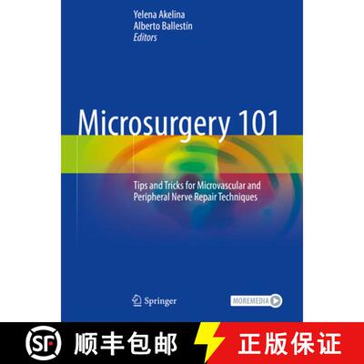 【3-4周达】Microsurgery 101: Tips and Tricks for Microvascular and Peripheral Nerve Repair Techniques [9783031623677]