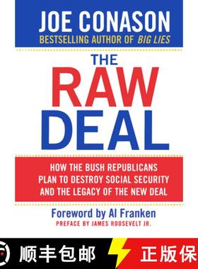 【3-4周达】Raw Deal: How the Bush Republicans Plan to Destroy Social Security and the Legacy of the N... [9780976062127]