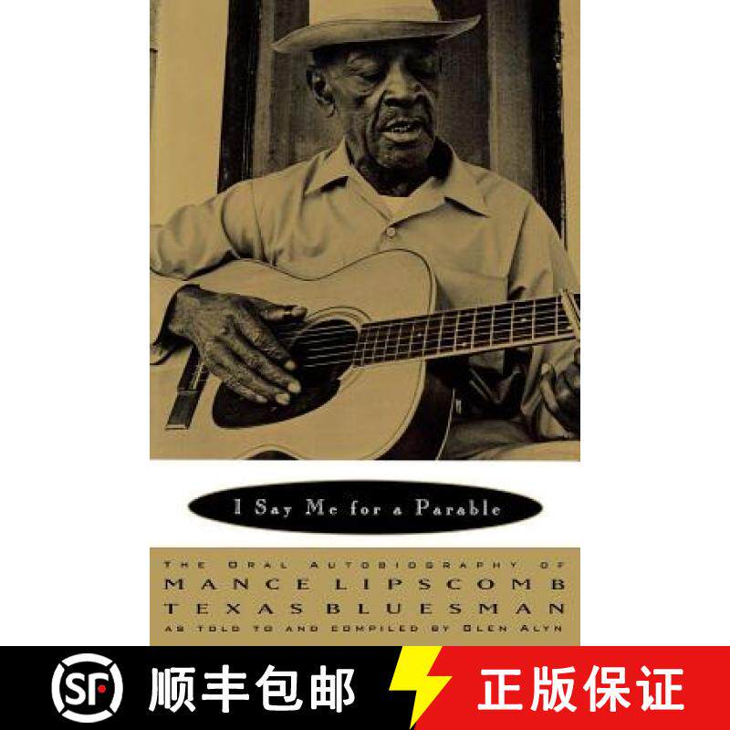 预订 I Say Me for a Parable: The Oral Autobiography of Mance Lipscomb, Texas Bluesman [9780393333275]