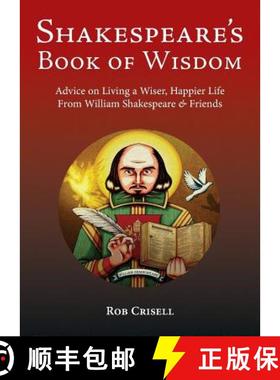 【3-4周达】Shakespeare's Book of Wisdom: Advice on Living a Wiser, Happier Life from William Shakespe... [9780692186732]