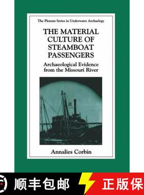 【3-4周达】The Material Culture of Steamboat Passengers : Archaeological Evidence from the Missouri R... [9781475773484]