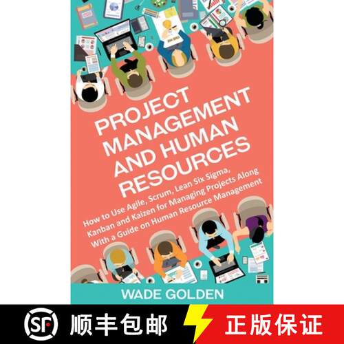 【3-4周达】Project Management and Human Resources: How to Use Agile, Scrum, Lean Six Sigma, Kanban an... [9781637161937]