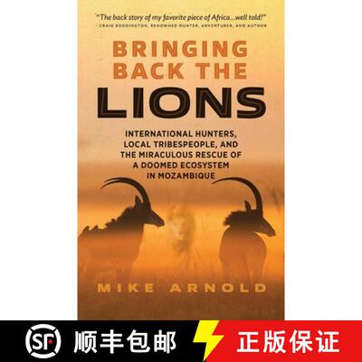 【3-4周达】Bringing Back the Lions: International Hunters, Local Tribespeople, and the Miraculous Res... [9798986006000]