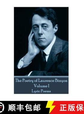 【3-4周达】The Poetry of Laurence Binyon - Volume I: Lyric Poems [9781787370951]