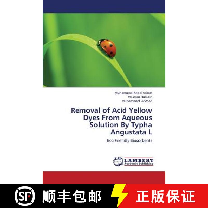 预订 Removal of Acid Yellow Dyes from Aqueous Solution by Typha Angustata L [9783659452024]图片