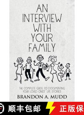 【3-4周达】An Interview with Your Family: The Complete Guide to Documenting Your Loved Ones' Life Sto... [9781504333412]