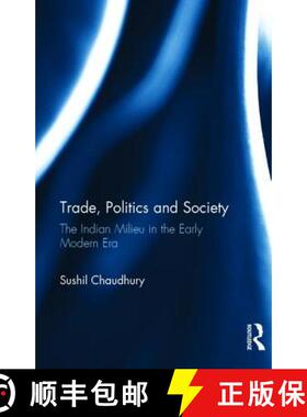 【3-4周达】Trade, Politics and Society: The Indian Milieu in the Early Modern Era [9781138234895]