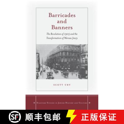 【3-4周达】精装 Barricades and Banners – The Revolution of 1905 and the Transformation of Warsaw Jewry [9780804763837]