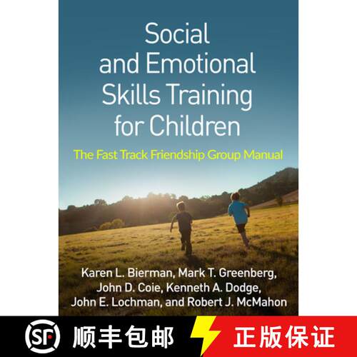 【3-4周达】Social and Emotional Skills Training for Children: The Fast Track Friendship Group Manual [9781462531721]