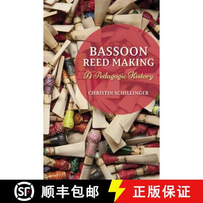 【3-4周达】Bassoon Reed Making: A Pedagogic History [9780253018151]