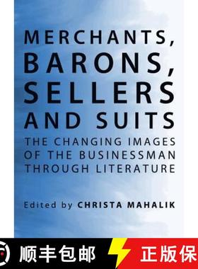 预订 Merchants, Barons, Sellers and Suits: The Changing Images of the Businessman Through Literature [9781443824194]