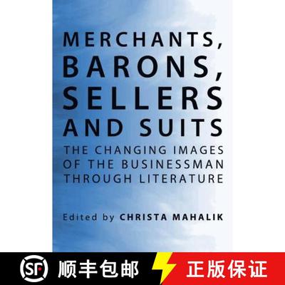 预订 Merchants, Barons, Sellers and Suits: The Changing Images of the Businessman Through Literature [9781443824194]