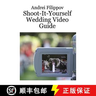 【3-4周达】Shoot-It-Yourself Wedding Video Guide [9780981014203]