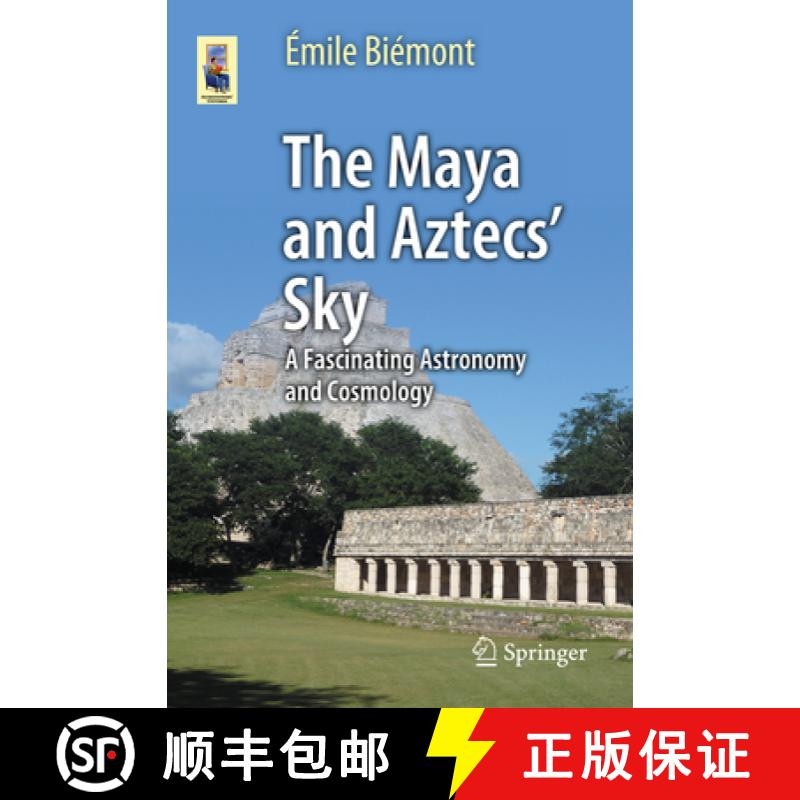 【3-4周达】The Maya and Aztecs' Sky: A Fascinating Astronomy and Cosmology [9783031959660]