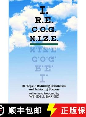 【3-4周达】I.R.E.C.O.G.N.I.Z.E.: 10 Steps to Reducing Recidivism and Achieving Success [9798986837406]