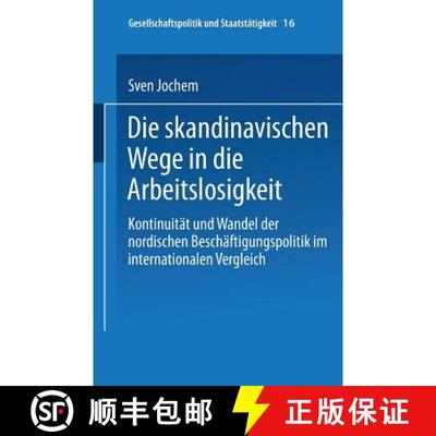 【3-4周达】Die skandinavischen Wege in die Arbeitslosigkeit : Kontinuität und Wandel der nordischen ... [9783810021755]