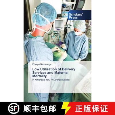 预订 Low Utilisation of Delivery Services and Maternal Mortality [9786202318716]