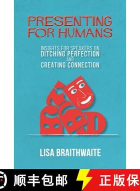 【3-4周达】Presenting for Humans: Insights for Speakers on Ditching Perfection and Creating Connection [9780998171418]