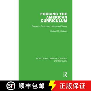 【3-4周达】Forging the American Curriculum: Essays in Curriculum History and Theory [9781138322257]