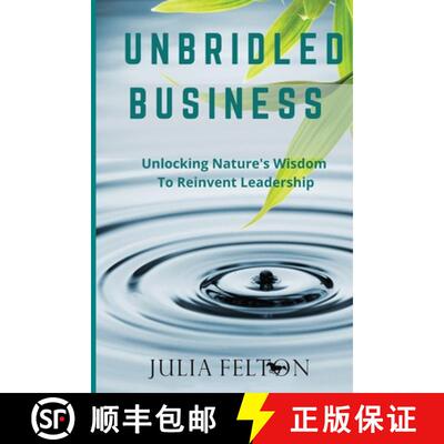 【3-4周达】Unbridled Business : Unlocking Nature's Wisdom To Reinvent Leadership [9781915463234]