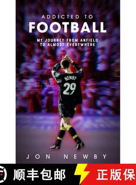 【3-4周达】Addicted to Football: A Journey from Anfield to Almost Everywhere. [9781801500739]