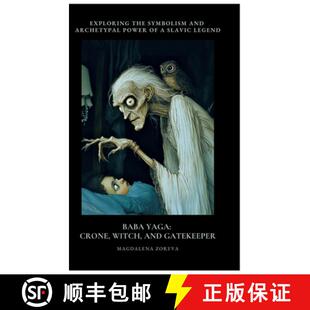 【3-4周达】Baba Yaga: Crone, Witch, and Gatekeeper: Exploring the Symbolism and Archetypal Power of a... [9783384434609]
