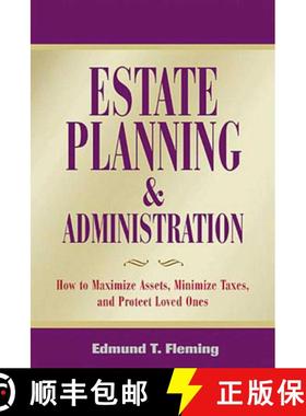 【3-4周达】Estate Planning and Administration: How to Maximize Assets, Minimize Taxes, and Protect Lo... [9781581153965]