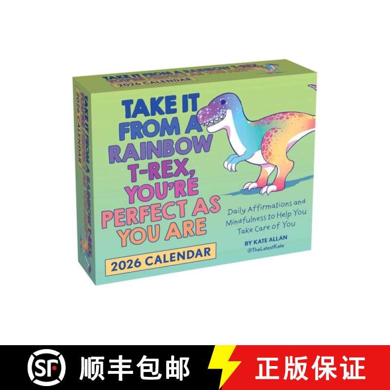 【3-4周达】Take It from a Rainbow T-Rex, You're Perfect as You Are 2026 Day-To-Day Calendar [9781524898052]