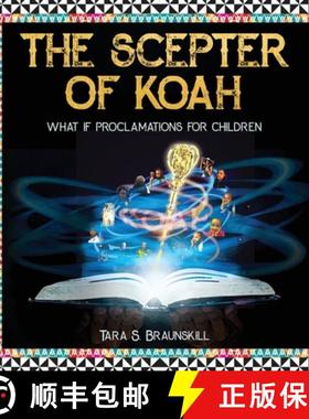 预订 The Scepter of Koah: What if proclamations for children [9781662915826]