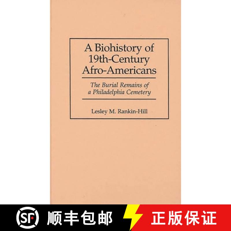 【3-4周达】A Biohistory of 19th-Century Afro-Americans: The Burial Remains of a Philadelphia Cemetery [9780897894357]