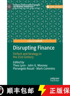 【3-4周达】Disrupting Finance : FinTech and Strategy in the 21st Century [9783030023294]